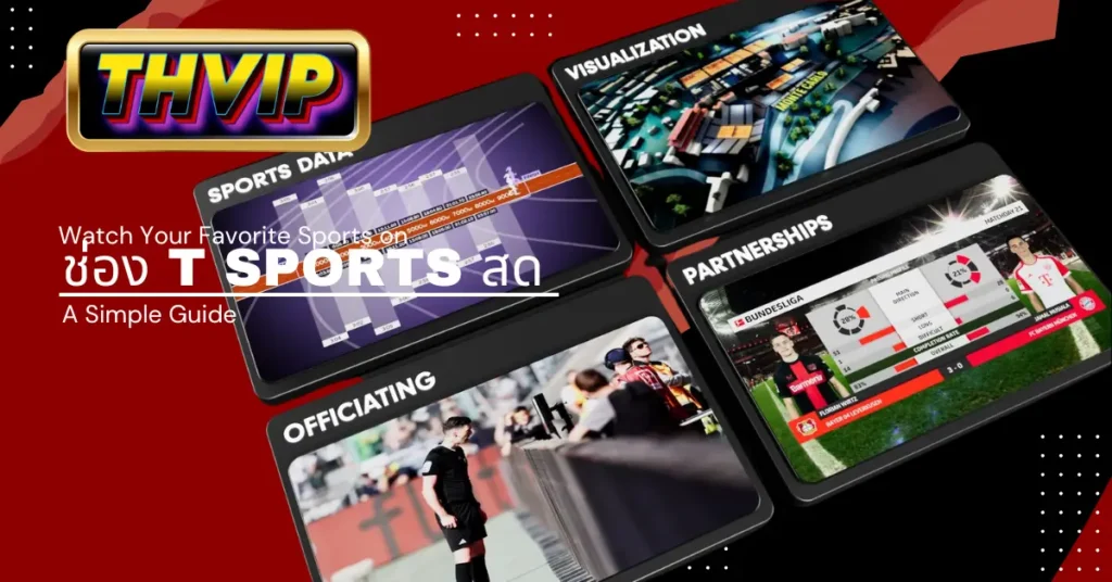 Watch Your Favorite Sports on ช่อง T Sports สด – A Simple Guide