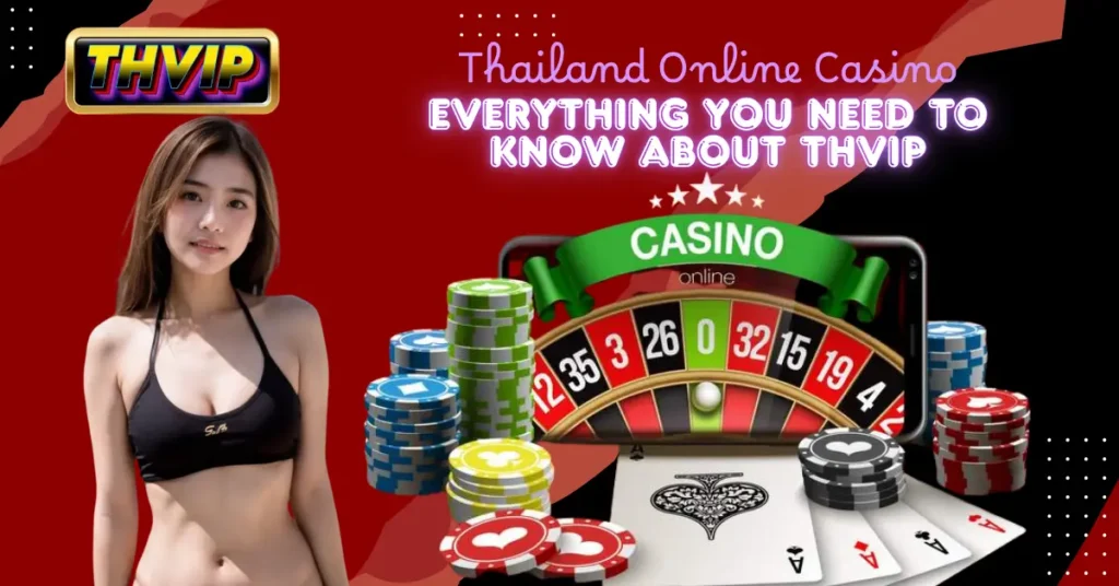 Thailand Online Casino_ Everything You Need to Know About THVIP
