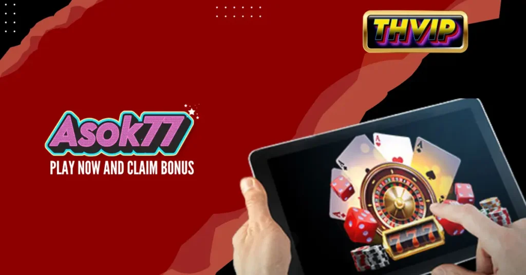Asok77 _ Play Now and Claim Bonus