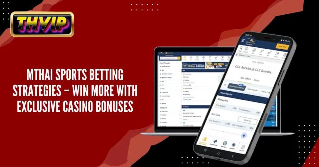 MThai Sports Betting Strategies – Win More with Exclusive Casino Bonuses